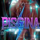  Piscina [Explicit]