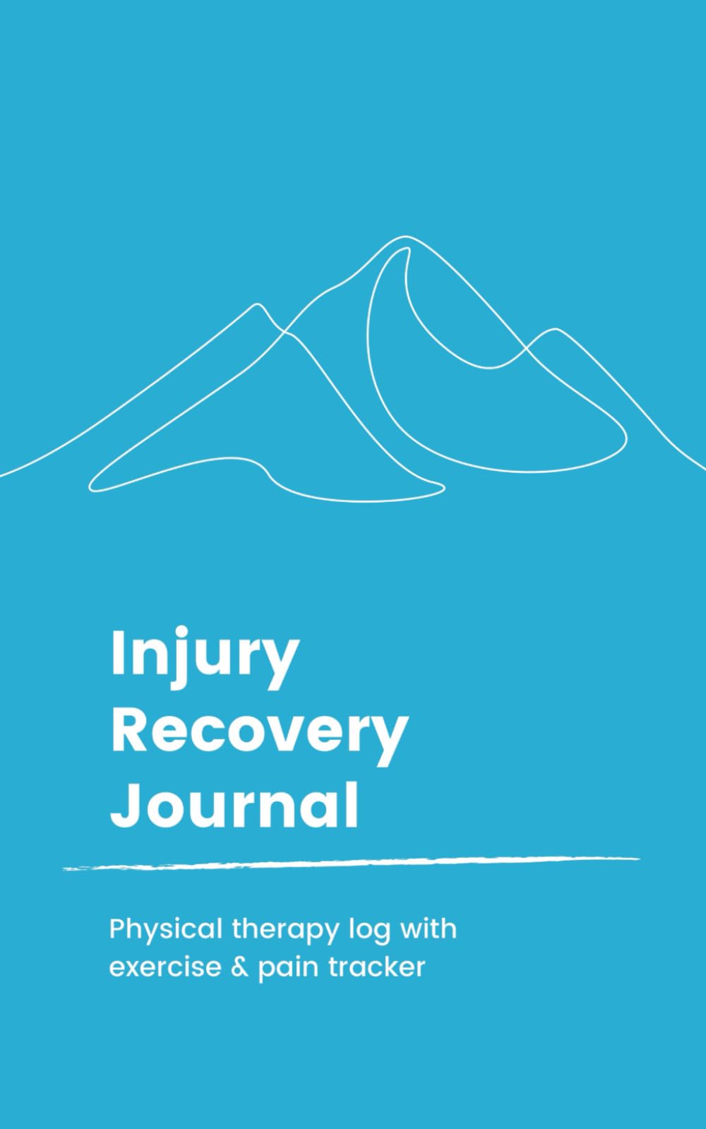 Independently published Injury Recovery Journal: 90 Day Physical Therapy Log with Exercise & Pain Tracker