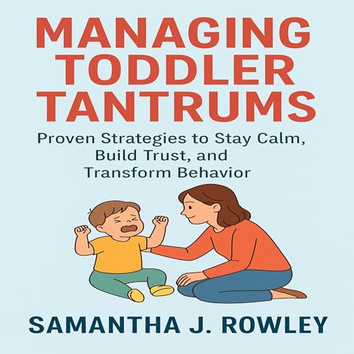 Managing Toddler Tantrums | Samantha J. Rowley episode artwork