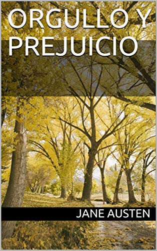 ORGULLO Y PREJUICIO (CLASICOS DE LA LITERATURA nº 5) (Spanish Edition) ORGULLO Y PREJUICIO (CLASICOS DE LA LITERATURA nº 5) (Spanish Edition)