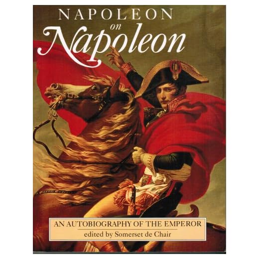 Napoleon on Napoleon: An Autobiography of the Emperor