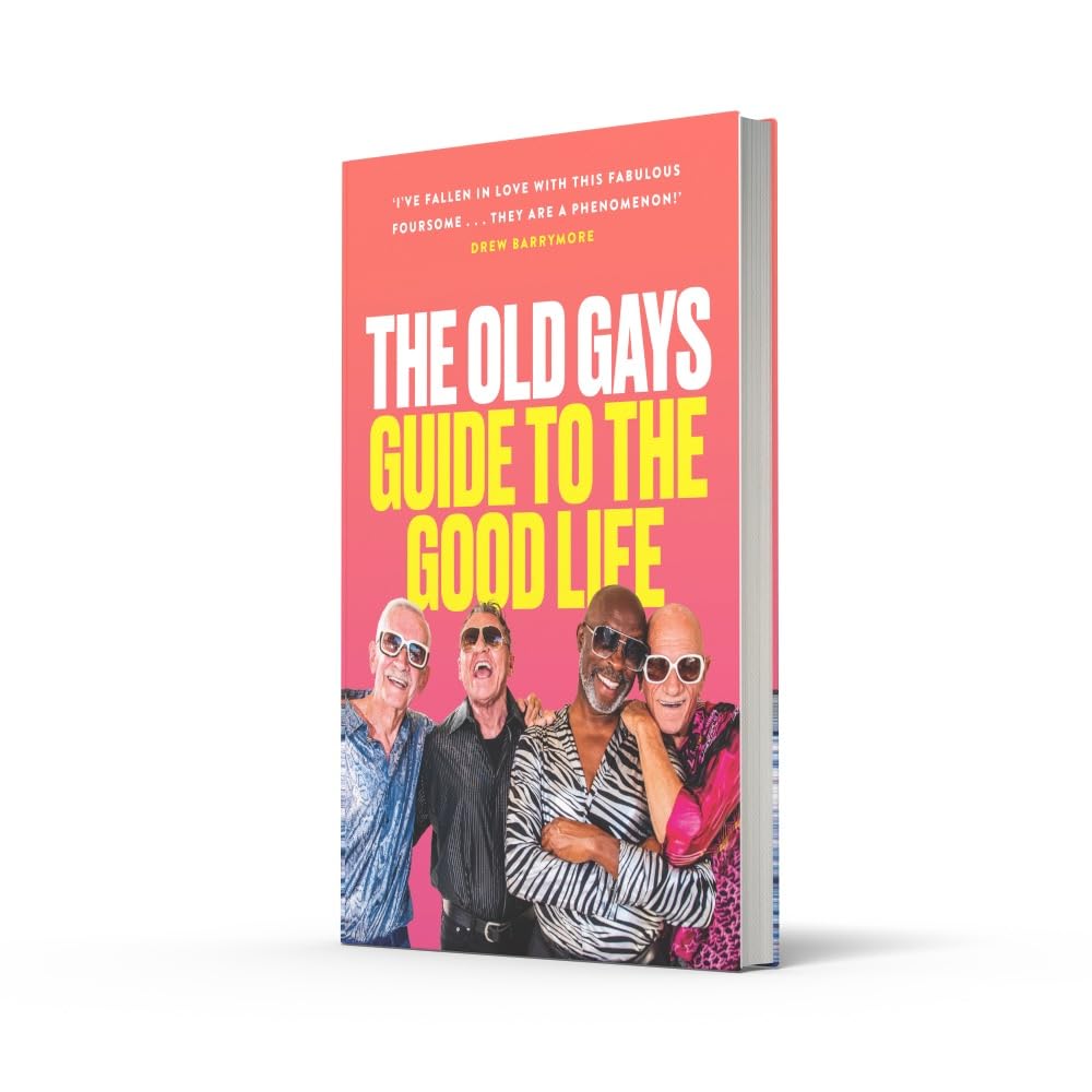 The Old Gays’ Guide to the Good Life