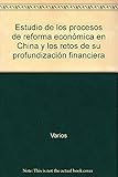 reformas economicas neoliberales en mexico  Estudio de los procesos de reforma económica en China y los retos de su profundización financiera