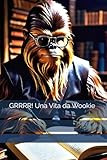 wookieepedia luke skywalker  GRRRR! Una Vita da Wookie