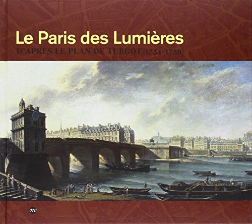 Télécharger Le Paris des Lumières : D'après le plan de Turgot (1734-1739) PDF