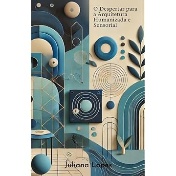 Capa do livro O Despertar para a Arquitetura Humanizada e Sensorial