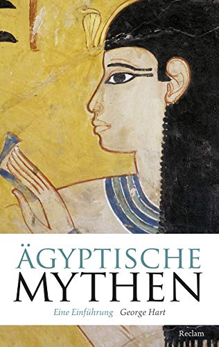 Ägyptische Mythen: Eine Einführung (Reclam Taschenbuch)