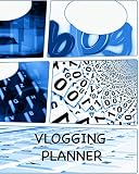 Vlogging Planner: Blank Notebook | Take Your Social Media To The Next Level
