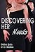 Discovering Her Needs: A Hotwife Discovered Story (Her Needs Series)
