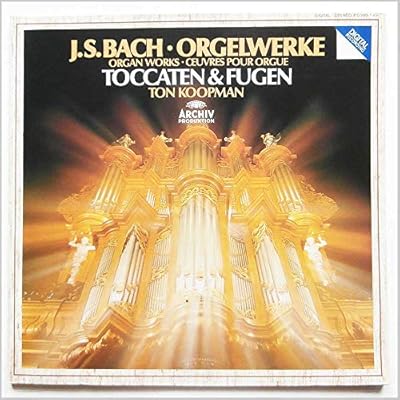 J. S. Bach: Orgelwerke, Toccaten und Fugen