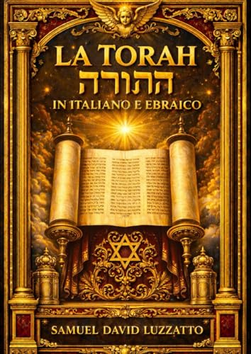 La Torah in Italiano e in Ebraico – Edizione Bilingue Integrale La Sacra Bibbia Ebraica, conosciuta come il Pentateuco I Cinque Libri di Mosè: Genesi, ... Originale con Traduzione Italiana Fedele