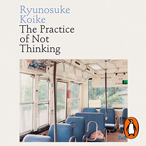 The Practice of Not Thinking by Ryunosuke Koike episode artwork