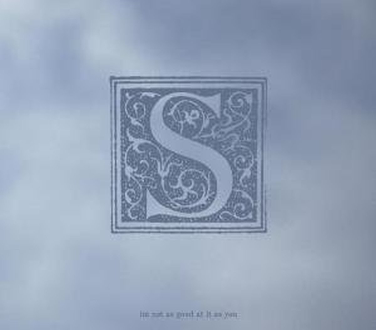 I'm Not As Good at It As You [Audio CD]