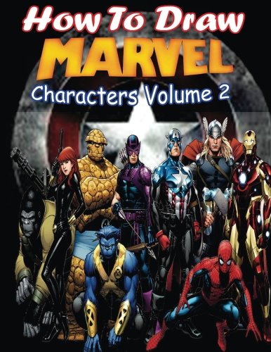 How to Draw Marvel Characters Volume 2: Draw Marvel's Superhero (Draw Marvel's Characters Like Cyclops,Ghost Rider,Thanos,Thor and X-23)