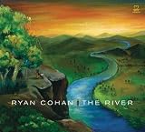 The River by Ryan Cohan (2013-07-09)