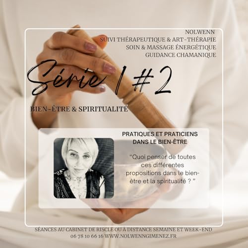 Les diff&eacute;rentes pratiques et praticiens dans le bien-&ecirc;tre (S&eacute;rie 1#2)