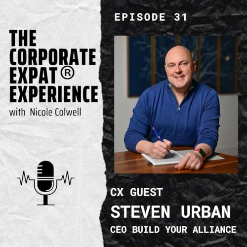 31 CX Steven Urban - Corporate Ladder Limbo: How Steven Urban Found His Feet & His Strengths