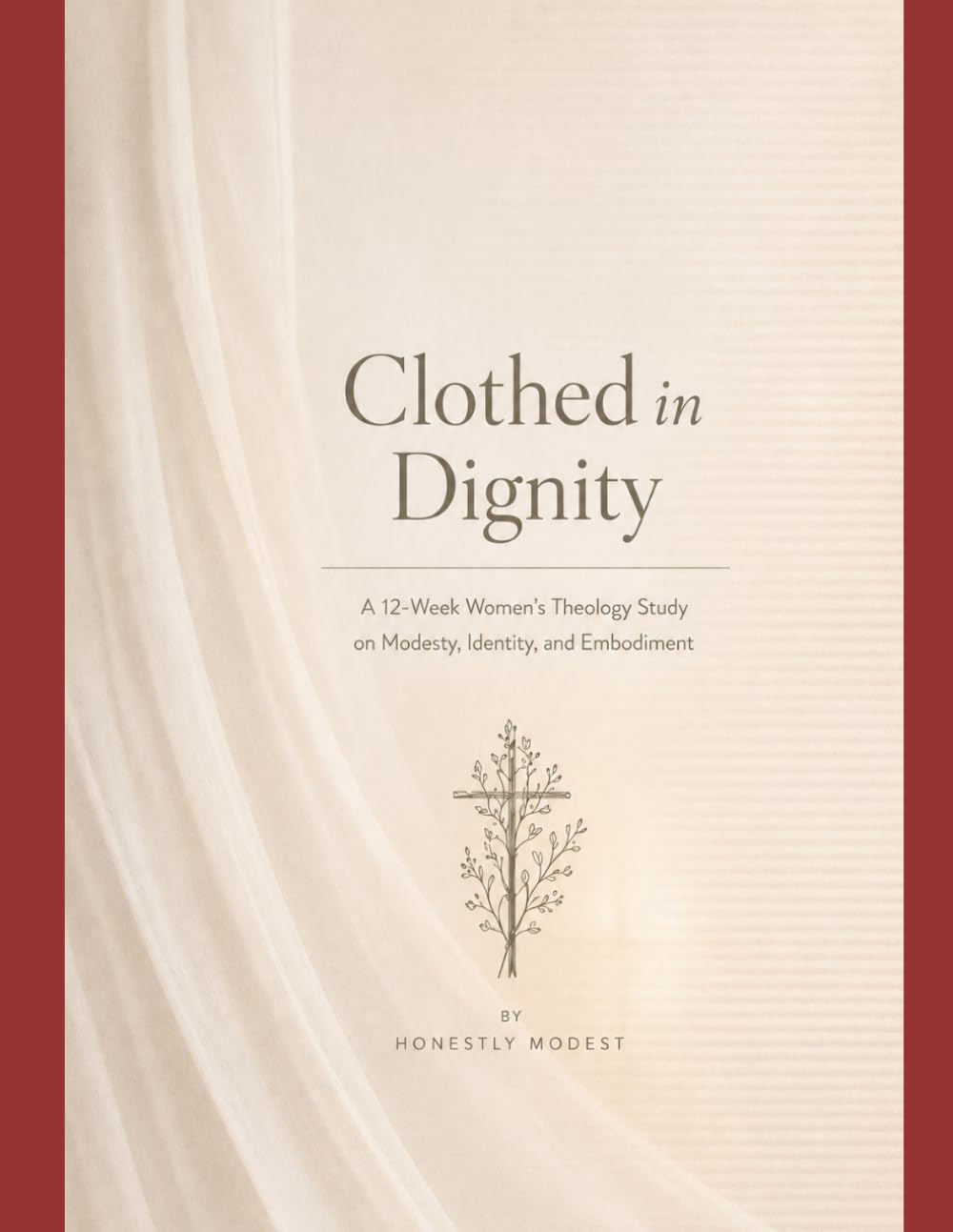Clothed in Dignity: A 12-Week Christian Workbook on Modesty, Identity, and Biblical Womanhood