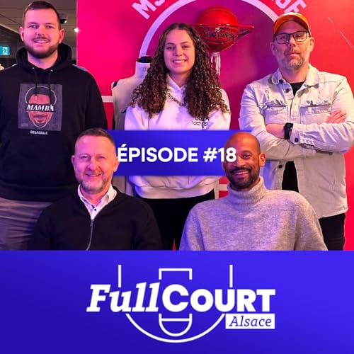 FullCourt #18 &ndash; Coach NM3, pronos basket et v&eacute;rit&eacute;s terrain de Pro &agrave; National