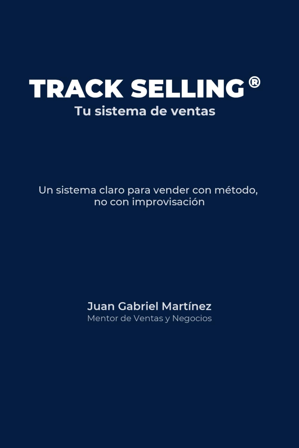 Track Selling®: Tu sistema de ventas