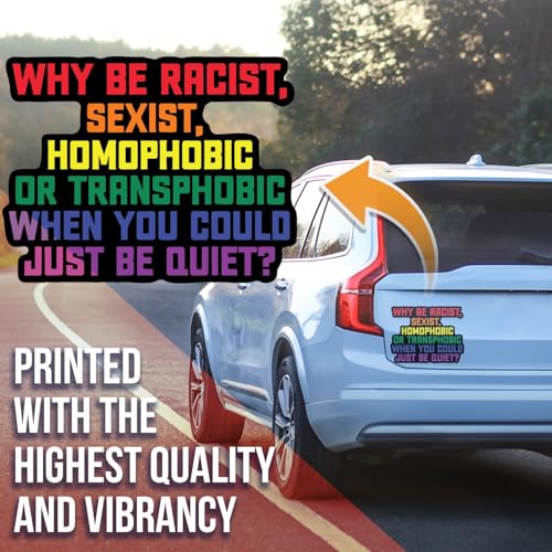 Image of Why Be Racist Sexist Homophobic You Could Be Quiet Magnet - LGBTQ Pride Ally Love Rainbow Flag - Car Truck Bumper Fridge Metal Surface Magnet - 5 Inches On Longest Side - Made in USA - AAMT0105