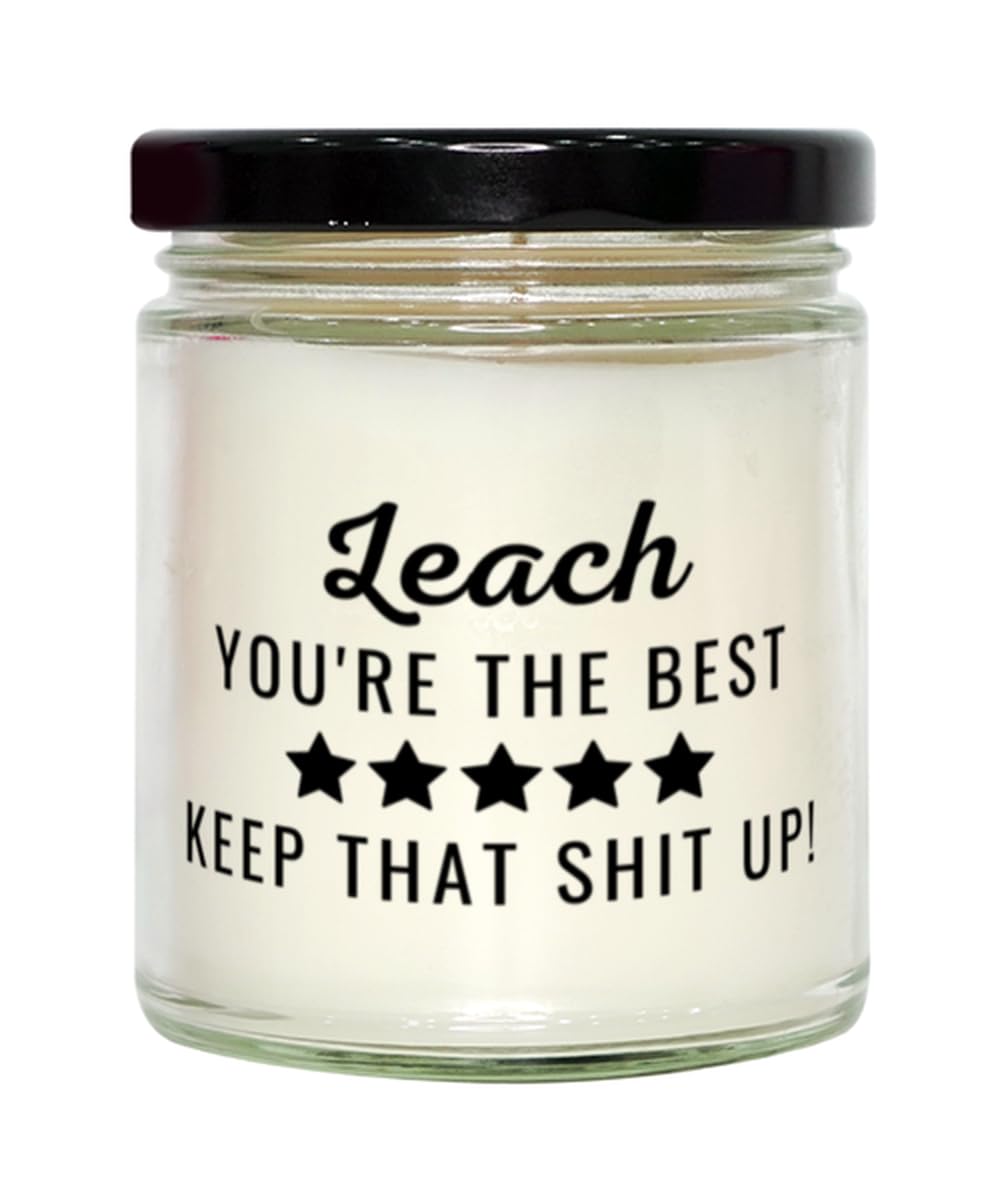 Leach You're The Best, Keep That Shit Up! Christmas Leach Candle Gifts, Leach Custom Name People for Coworkers, Friends Graduation Leach Xmas Retirement Gifts for Women Men Boss Soy Candle, Vanilla