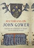  Historians on John Gower: 12 (Publications of the John Gower Society)