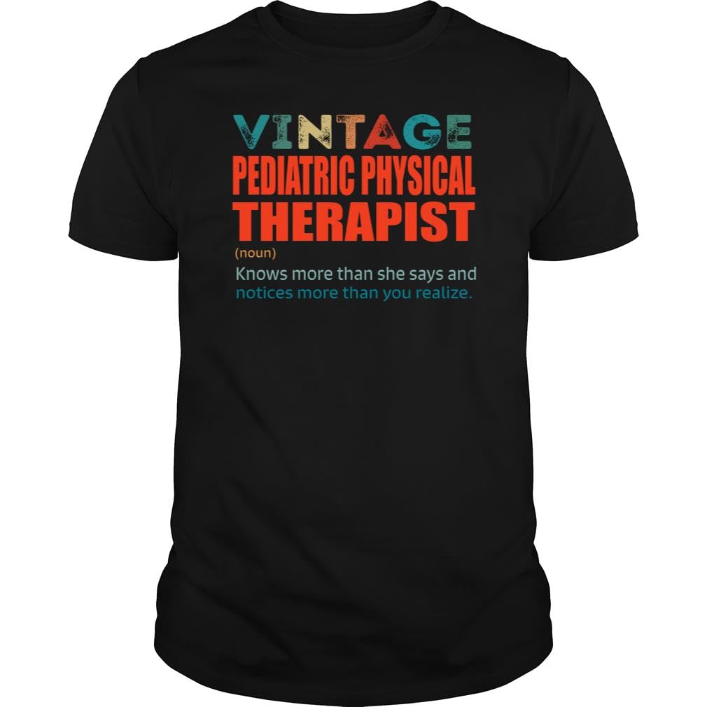 Vintage Pediatric Physical Therapist Knows More Than Job Title - Unisex Tee Black