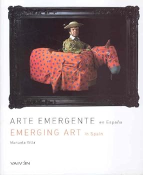 Arte emergente en Espana / Emerging Art In Spain: 50 nuevos talentos / 50 New Talents