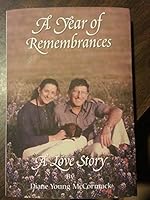 A Year of Remembrances: A Love Story 0930083474 Book Cover