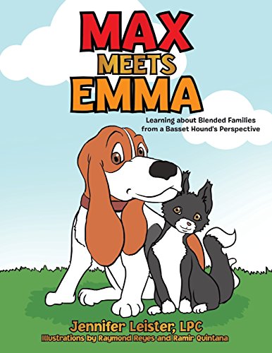 Max Meets Emma Learning about Blended Families from a Basset Hound's Perspective Max Meets Emma Learning about Blended Families from a Basset Hound's Perspective