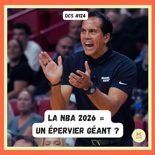 DCS #124 - Rien ne sert de marquer, il faut courir en NBA !