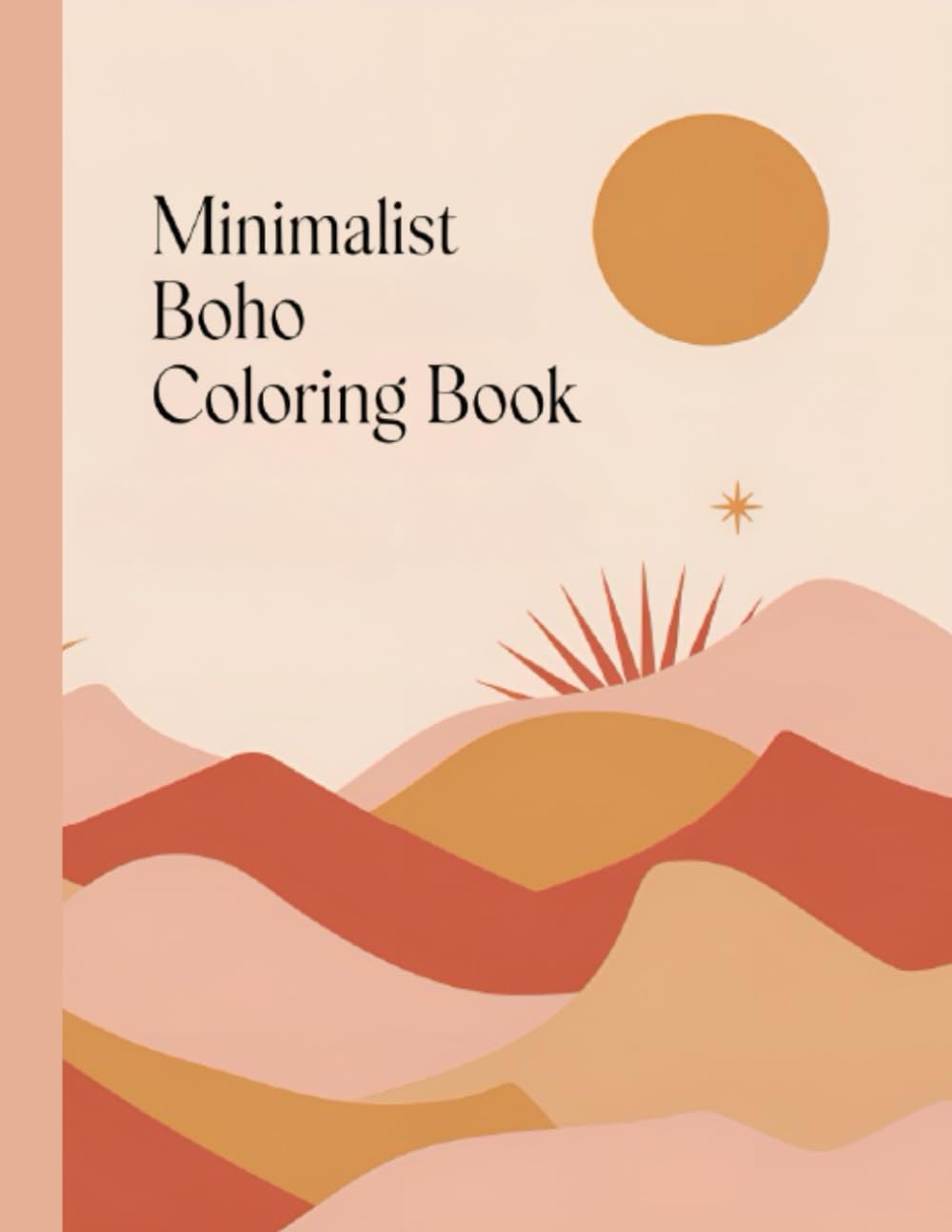 Minimalist Boho Coloring Book: A Relaxing Adult Coloring Book for Stress Relief, Mindfulness, and Creative Expression