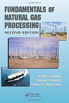 Fundamentals of Natural Gas Processing: Kidnay, Arthur J., Kidnay