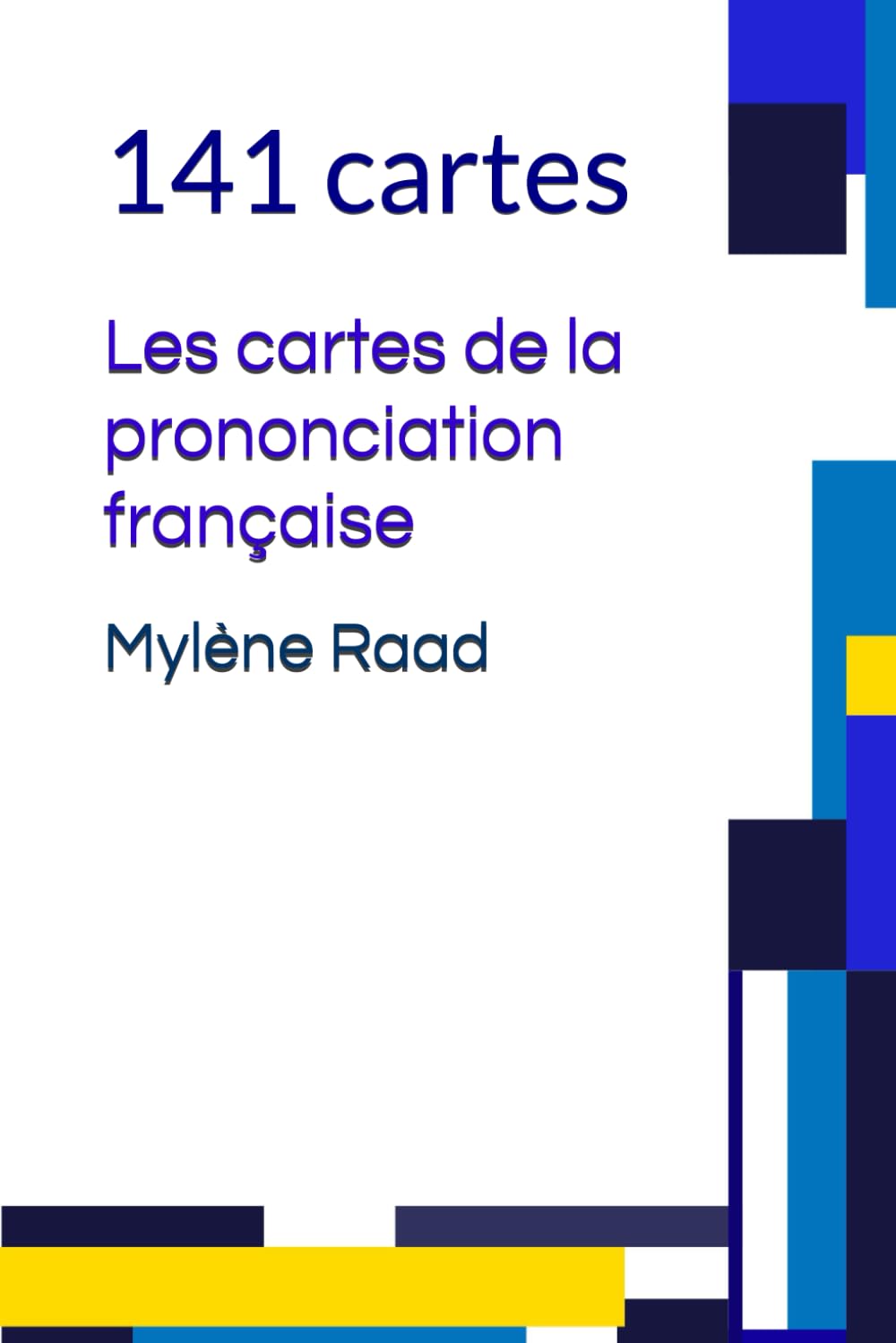 Les cartes de la prononciation française: 141 cartes