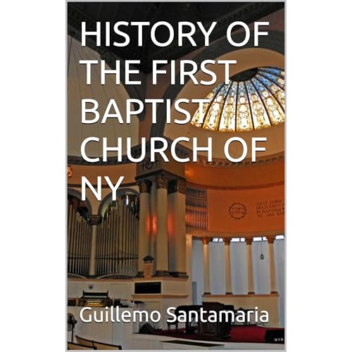 HISTORY OF THE FIRST BAPTIST CHURCH OF NY (Written by Guillemo Santamaria) episode artwork