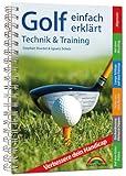 Golf einfach erklärt – Technik und Training: komplett in Farbe. Perfekt für die Golftasche
