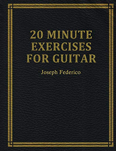 Twenty Minute Exercises For Guitar guide de technique pour progresser - 2