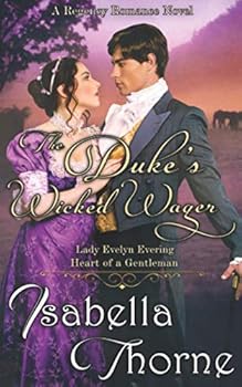 Paperback The Duke's Wicked Wager - Lady Evelyn Evering: A Regency Romance Novel (Heart of a Gentleman Book) Book