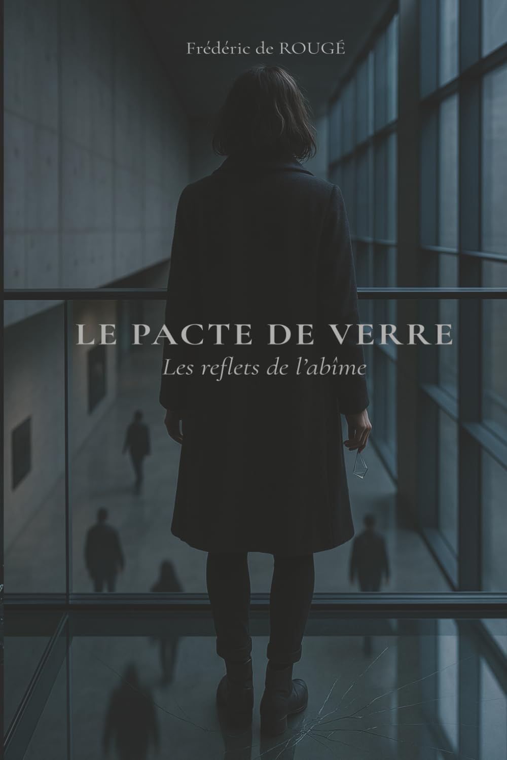 LE PACTE DE VERRE: Les reflets de l’abîme: 1