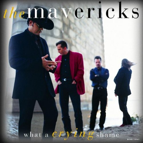 What A Crying Shame by Mavericks (1994-02-01)