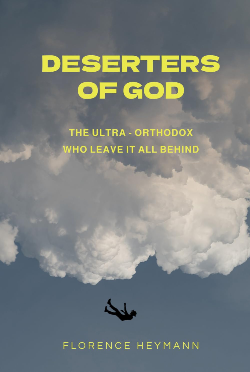 Deserters of God: The Ultra-Orthodox Who Leave It All Behind