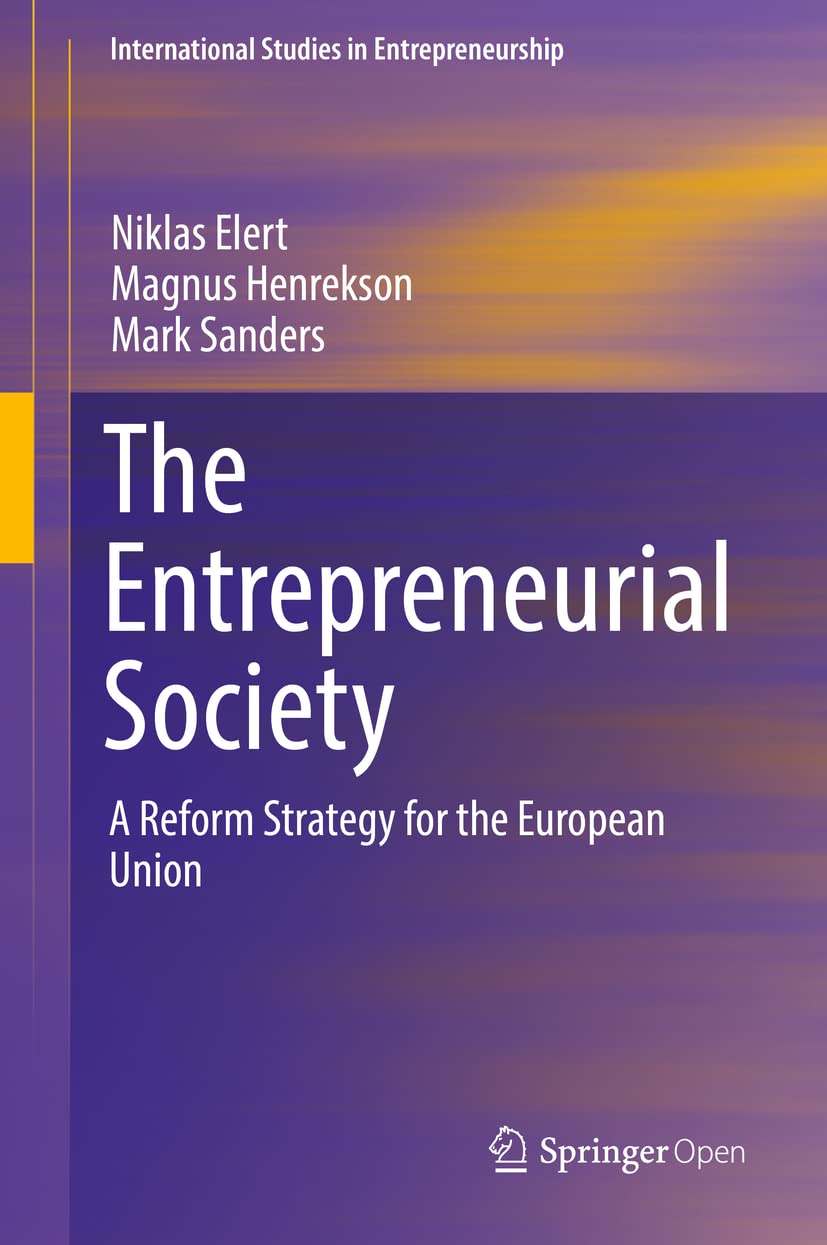 Buy The Entrepreneurial Society: A Reform Strategy for the European Union: 43 (International Studies in Entrepreneurship) — BookShops.in