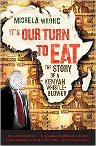 It's Our Turn to Eat: The Story of a Kenyan Whistle-Blower book cover