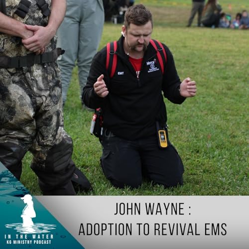 John Wayne: Our Revival EMS | In the Water Podcast