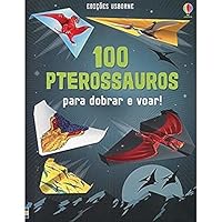 100 Pterossauros. Para Dobrar e Voar 1474944310 Book Cover