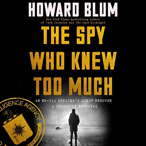 The Spy Who Knew Too Much by Howard Blum episode artwork
