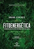 Fitoenergética - Edição Comemorativa de 15 anos: A Energia das Plantas no Equílibro da Alma