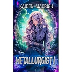 Metallurgist 1 Audiolibro Por Kaiden MacRigh arte de portada