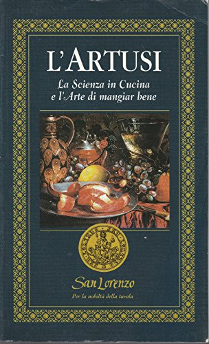 L'Artusi La Scienza In Cucina E L'Arte Di Mangiare Bene Cucina Ed San Lorenzo